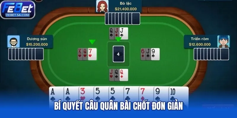 Bí quyết câu quân bài chốt đơn giản