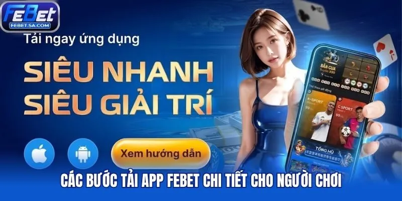 Các bước tải app Febet chi tiết cho người chơi