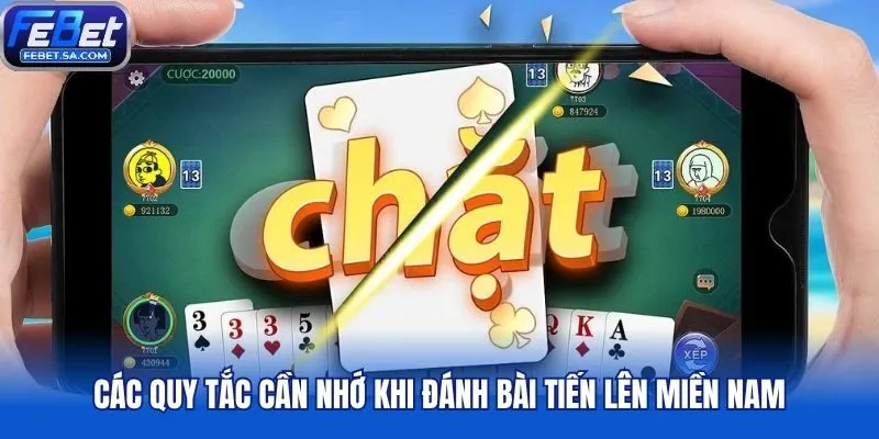 Các quy tắc cần nhớ khi đánh bài Tiến Lên miền Nam