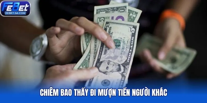 Chiêm bao thấy đi mượn tiền người khác