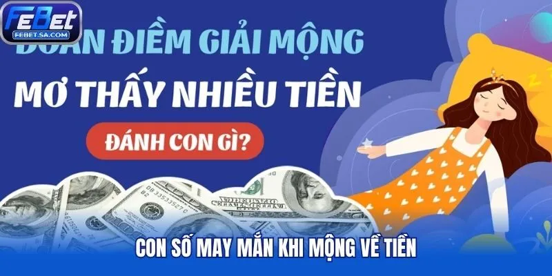 Con số may mắn khi mộng về tiền