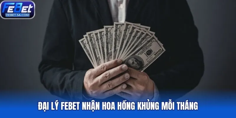 Đại lý Febet nhận hoa hồng khủng mỗi tháng