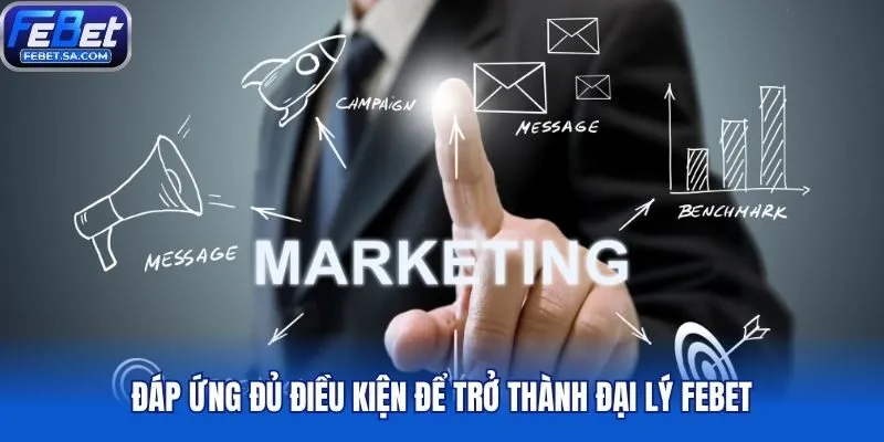 Đáp ứng đủ điều kiện để trở thành đại lý Febet