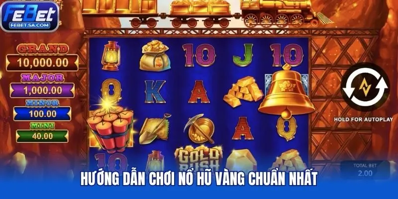 Hướng dẫn chơi nổ hũ vàng chuẩn nhất