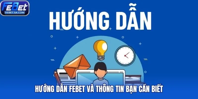 Hướng dẫn Febet và thông tin bạn cần biết