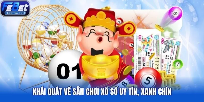 Khái quát về sân chơi xổ số uy tín, xanh chín