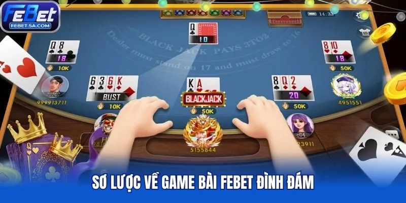 Sơ lược về game bài Febet đình đám