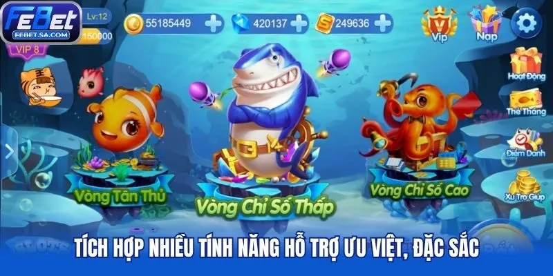 Tích hợp nhiều tính năng hỗ trợ ưu việt, đặc sắc
