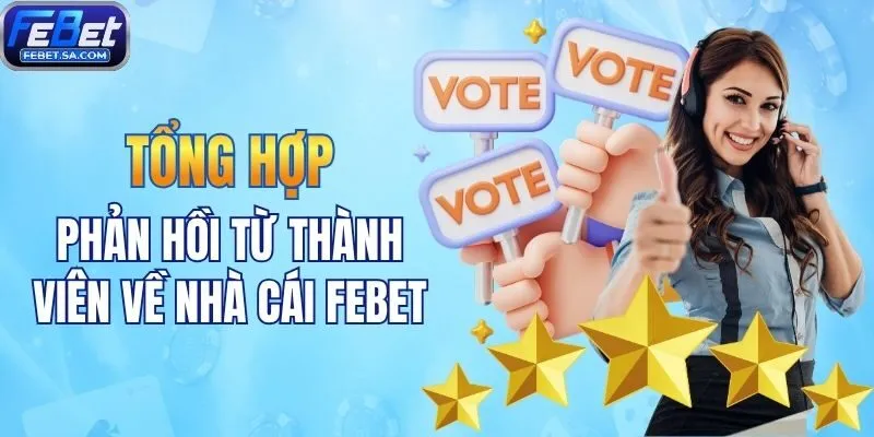 Tổng hợp phản hồi từ thành viên về nhà cái Febet