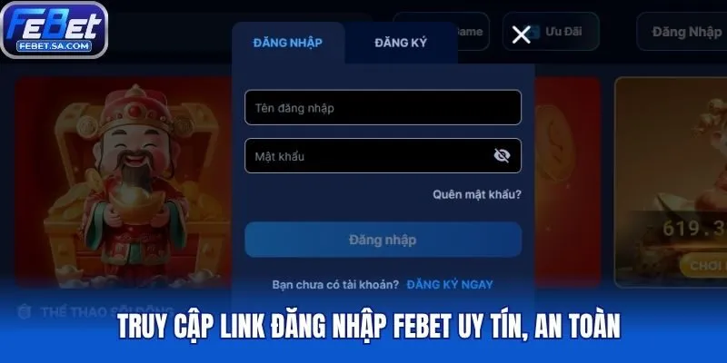 Truy cập link đăng nhập Febet uy tín, an toàn